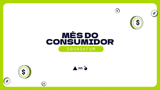 Mês do Consumidor Squadafum - Squadafum