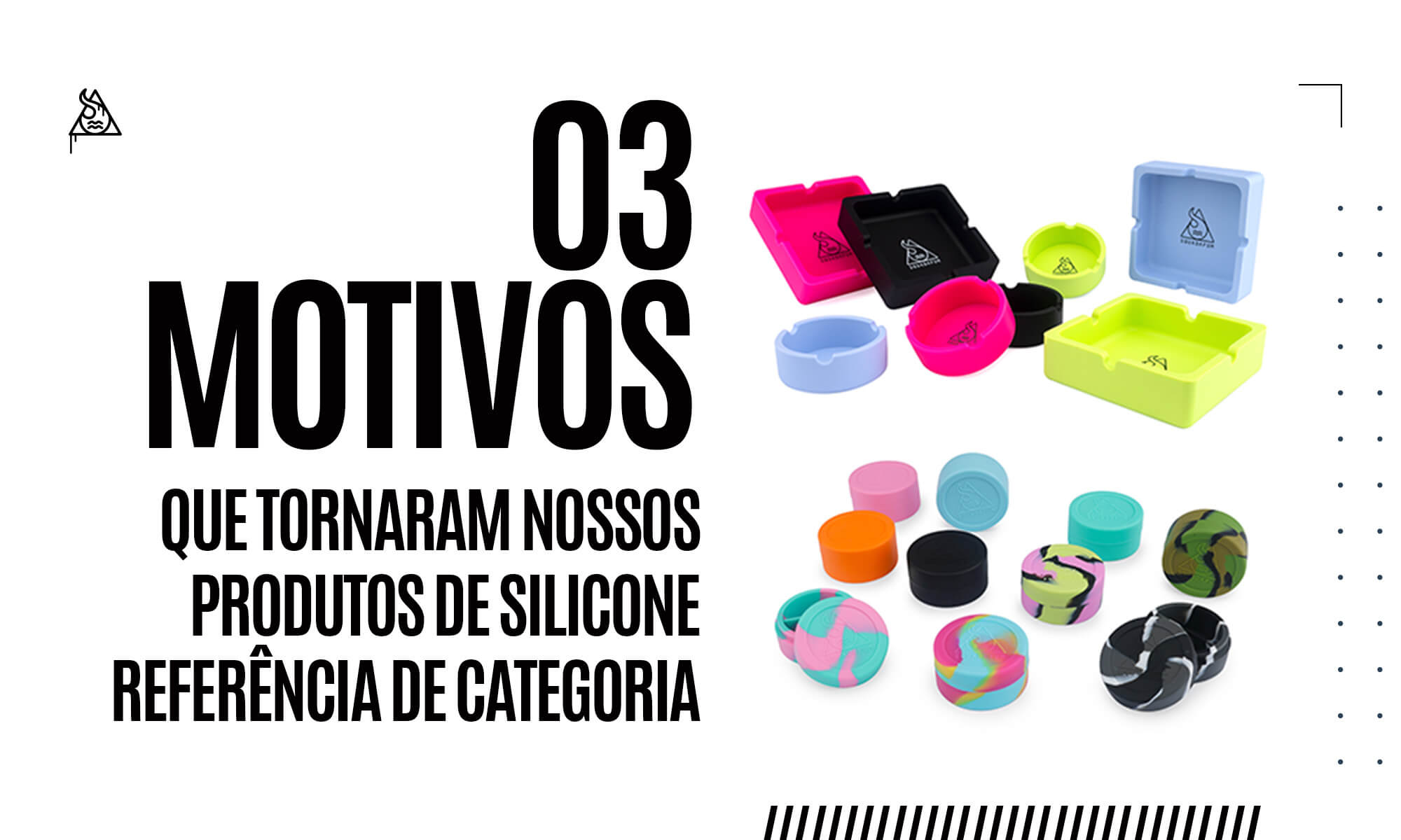 Squadafum: 3 Motivos que tornaram os produtos de silicone referência de categoria - Squadafum